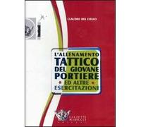 L' allenamento tattico del giovane portiere ed altre esercitazioni. DVD. Con libro