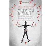 L' allevatore di farfalle. Le storie non scritte sono destinate a non essere lette