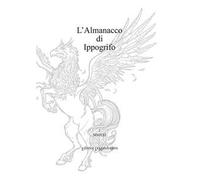 L' almanacco di Ippogrifo. Ediz. integrale. Vol. 2