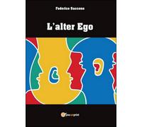 L’alter ego di Federico Saccone, 2016, Youcanprint