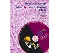 L' altra altra metà del cielo. Donne. Con DVD video