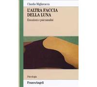 L' altra faccia della luna. Emozioni e psicoanalisi