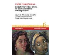 L' altra fisiognomica. Dialoghi tra volto e anima nel cosmopolitismo contemporaneo