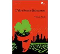 L' altra foresta disincantata