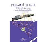 L' altra metà del paese. Dal terremoto alle s.n.a.i. prove di sviluppo sostenibile