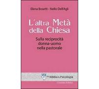 L' altra metà della Chiesa. Sulla reciprocità donna-uomo nella pastorale