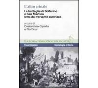 L' altro crinale. La battaglia di Solferino e San Martino letta dal versante austriaco