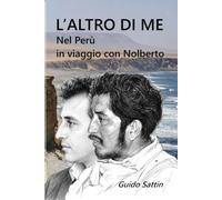 L’ALTRO DI ME: Nel Perù, in viaggio con Nolberto