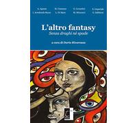 L’altro fantasy: Senza draghi né spade