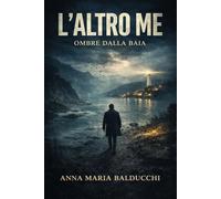 L’ALTRO ME: OMBRE DALLA BAIA