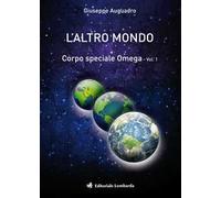 L' altro mondo. Corpo speciale omega. Vol. 1