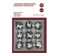 L'«altro» nel mondo antico. Riflessioni linguistiche - Benedetti Marina, B...