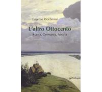 L' altro Ottocento. Austria, Germania, Russia