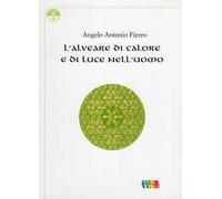 L' alveare di calore e di luce nell'uomo