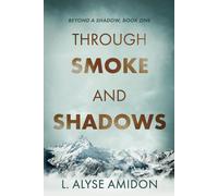 Through Smoke and Shadows