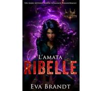 L’amata ribelle: Un dark reverse harem romance paranormale