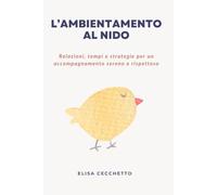 L’ambientamento al nido: Relazioni, tempi e strategie per un accompagnamento sereno e rispettoso