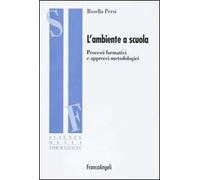 L' ambiente a scuola. Processi formativi e approcci metodologici