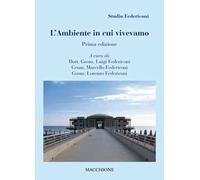 L'Ambiente in Cui Vivevamo. - [Macchione Editore]