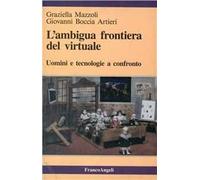 L' ambigua frontiera del virtuale. Uomini e tecnologie a confronto