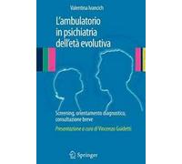 L' ambulatorio in psichiatria dell'età evolutiva. Screening, orientamento diagnostico, consultazione breve
