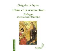 L´âme et la résurrection - Dialogue avec sa soeur Macrine