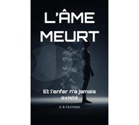 L’ÂME MEURT: Et l’enfer n’a jamais existé