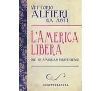 L' America libera-Ode to american independence. Testo inglese a fronte