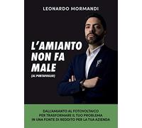 L'amianto non fa male (al portafoglio). Dall'amianto al fotovoltaico, per trasformare il tuo problema in una fonte di reddito per la tua azienda