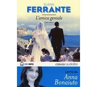L' amica geniale letto da Anna Bonaiuto. Audiolibro vol.1 di Elena Ferrante-2015