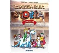 L' amicizia fa la storia. Musical. Con CD Audio