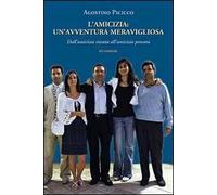 L' amicizia: un'avventura meravigliosa. Dall'amicizia vissuta all'amicizia pensata