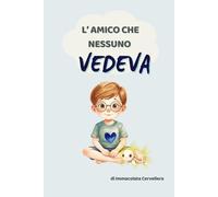 L' AMICO CHE NESSUNO VEDEVA