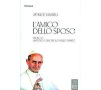 L' amico dello Sposo. Paolo VI maestro e discepolo nello spirito