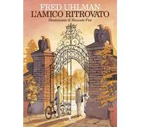 L' amico ritrovato. Ediz. illustrata