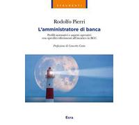 L' amministratore di banca. Profili normativi e aspetti operativi con specifici riferimenti all'incarico in BCC