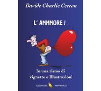 L' ammmore! : In una risma di vignette e illustrazioni