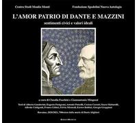 L' amor patrio di Dante e Mazzini. Sentimenti civici e valori ideali