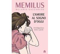 L' amore al sogno d'oggi. Un’indigestione d’arte e parole