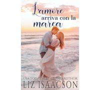 L’amore arriva con la marea: Dove il mare incontra il cuore
