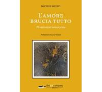 L' amore brucia tutto. 35 variazioni senza tema