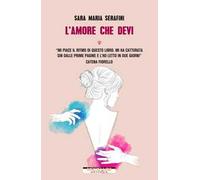 Libri Serafini Sara Maria - L' Amore Che Devi