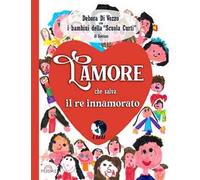 L' amore che salva il re innamorato. Ediz. a colori