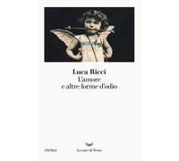 L' amore e altre forme d'odio