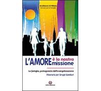 L' amore è la nostra missione. La famiglia, protagonista dell'evangelizzazione. Itinerario per gruppi familiari