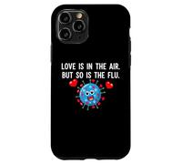 L"amore è nell"aria, ma così è l"influenza Divertente San Valentino Detto Custodia per iPhone 11 Pro