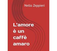 L’amore è un caffè amaro