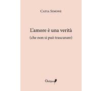 L' amore è una verità (che non si può trascurare)