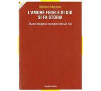 L' amore fedele di Dio si fa storia. Studio esegetico-teologico del Sal 136
