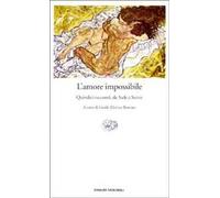 L' amore impossibile. Quindici racconti, da Sade a Sartre